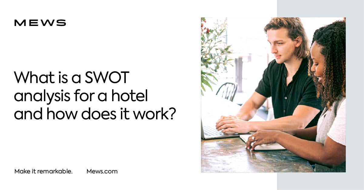 SWOT analysis for hotels. What is it and how does it work?